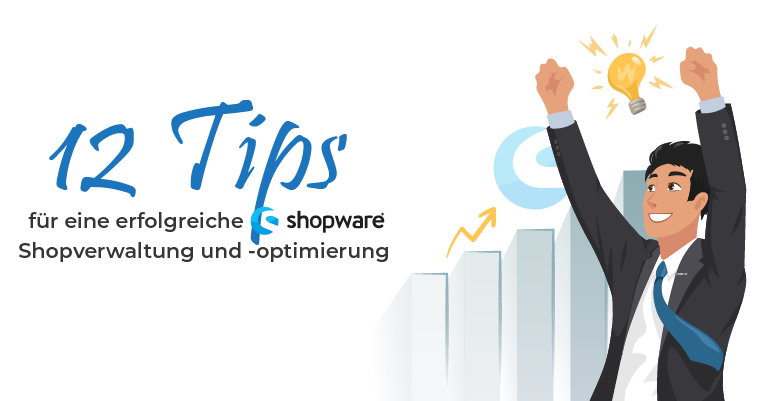 12 Tipps für eine erfolgreiche Shopware-Shopverwaltung und -optimierung